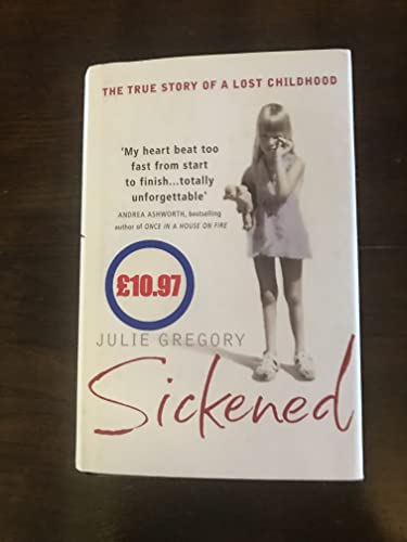 Imagen de archivo de Sickened: The Memoir of a Munchausen by Proxy Childhood a la venta por WorldofBooks