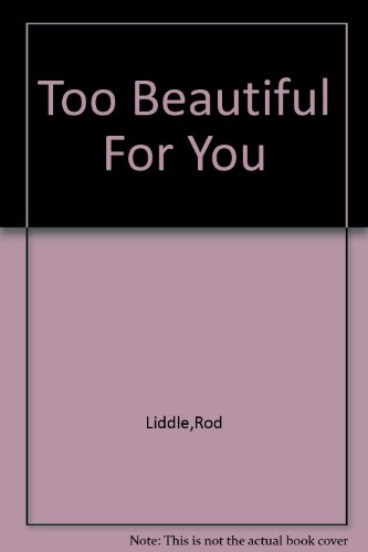 Stock image for Too Beautiful For You for sale by Richard Thornton Books PBFA
