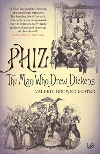 Stock image for Phiz: The Man Who Drew Dickens for sale by MusicMagpie