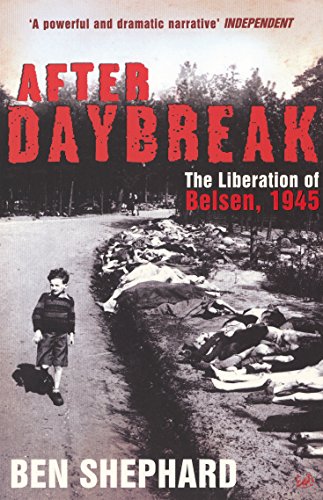 Stock image for After Daybreak: The Liberation of Belsen, 1945 for sale by WorldofBooks