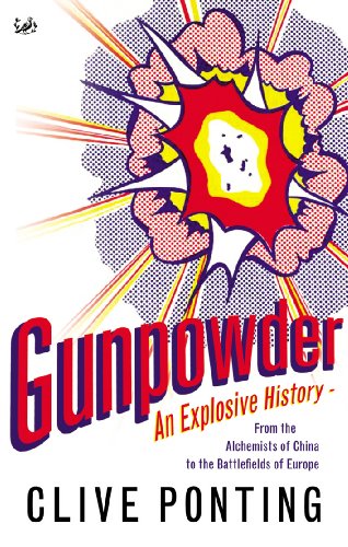 Imagen de archivo de Gunpowder: An Explosive History - from the Alchemists of China to the Battlefields of Europe a la venta por HPB-Diamond