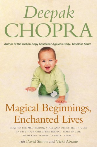 Beispielbild fr Magical Beginnings, Enchanted Lives : How to Use Meditation, Yoga and Other Techniques to Give Your Child the Perfect Start in Life, from Conception to Early zum Verkauf von Better World Books