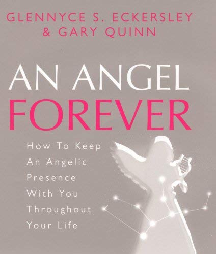 Beispielbild fr An Angel Forever: How to keep an angelic presence with you throughout your life zum Verkauf von Reuseabook
