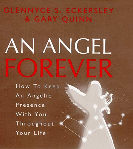 Imagen de archivo de An Angel Forever: How to keep an angelic presence with you throughout your life a la venta por Reuseabook