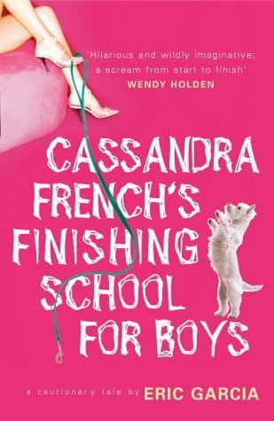 9781844136773: Cassandra French's Finishing School For Boys