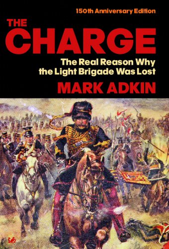 Beispielbild fr The Charge: The Real Reason why the Light Brigade was Lost zum Verkauf von WorldofBooks