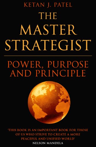 The Master Strategist: Power, Purpose and Principle (9781844138173) by Patel, Ketan