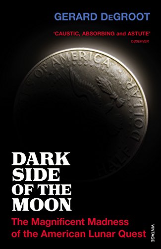 Stock image for Dark Side of the Moon: The Magnificent Madness of the American Lunar Quest for sale by ThriftBooks-Atlanta