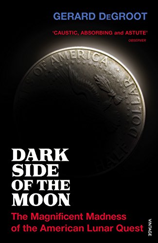 Stock image for Dark Side of the Moon: The Magnificent Madness of the American Lunar Quest for sale by ThriftBooks-Dallas