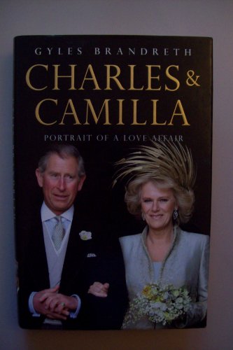 Imagen de archivo de Charles Camilla: Portrait of a Love Affair a la venta por Books of the Smoky Mountains