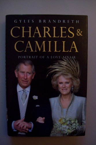 Stock image for Charles Camilla: Portrait of a Love Affair for sale by Books of the Smoky Mountains