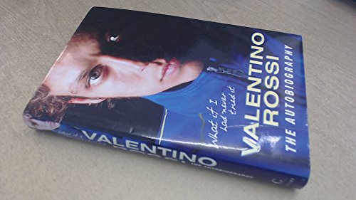 Stock image for What If I Had Never Tried It Valentino Rossi The Autobiography for sale by Strawberry Hill Books