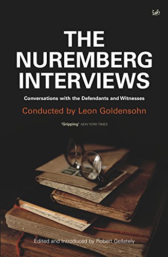Imagen de archivo de The Nuremberg Interviews: An American Psychiatrist's Conversations with the Defendants and Witnesses a la venta por Irish Booksellers