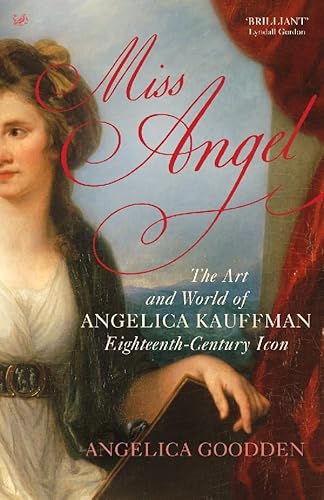 Beispielbild fr Miss Angel: The Art and World of Angelica Kauffman Eighteenth-Century Icon zum Verkauf von ThriftBooks-Atlanta