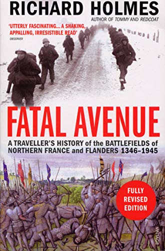 9781844139385: Fatal Avenue: A Traveller's History of the Battlefields of Northern France and Flanders 1346-1945
