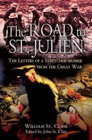 Imagen de archivo de Road to St. Julien: the Letters of a Stretcher-bearer of the Great War a la venta por WorldofBooks