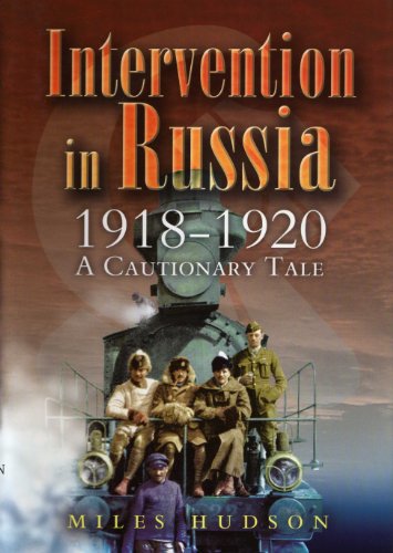 Imagen de archivo de Intervention in Russia, 1918-1920 : A Cautionary Tale a la venta por Better World Books: West