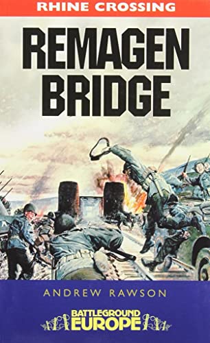 Imagen de archivo de The Bridge at Remagen: 9th Armoured Infantry Division (Battleground Europe) a la venta por Goodwill