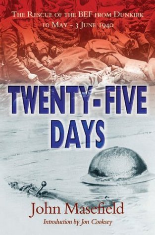 Stock image for Twenty Five Days : the Rescue of the Bef, Dunkirk 10 May-3rd June 1940 for sale by WorldofBooks