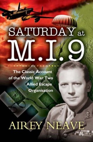 Stock image for Saturday at M.I.9: The Classic Account of the WW2 Allied Escape Organisation for sale by Books of the Smoky Mountains