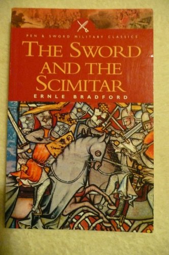 The Sword and the Scimitar : The Saga of the Crusades