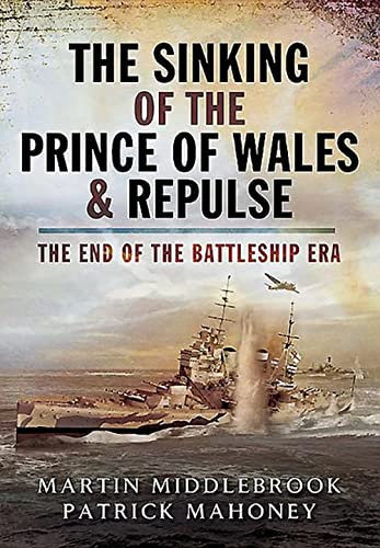 Beispielbild fr The Sinking of the Prince of Wales and Repulse: The End of a Battleship Era? zum Verkauf von Reuseabook