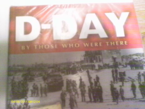 Stock image for D-Day: by Those Who Were There for sale by WorldofBooks