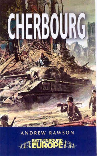 Imagen de archivo de Cherbourg: Battleground WW2 (Battleground Europe) a la venta por WorldofBooks