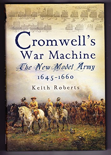 Beispielbild fr Cromwell's War Machine: the New Model Army 1645-1660 zum Verkauf von WorldofBooks