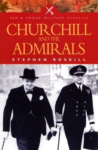 Beispielbild fr Churchill and the Admirals (Pen Sword Military Classics) zum Verkauf von Bulk Book Warehouse