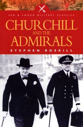 Imagen de archivo de Churchill and the Admirals (Pen & Sword Military Classics) a la venta por Discover Books