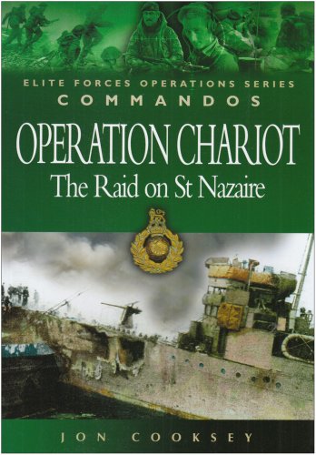 Commandos - OPERATION CHARIOT: The Raid on St. Nazaire (Elite Forces Operations series)
