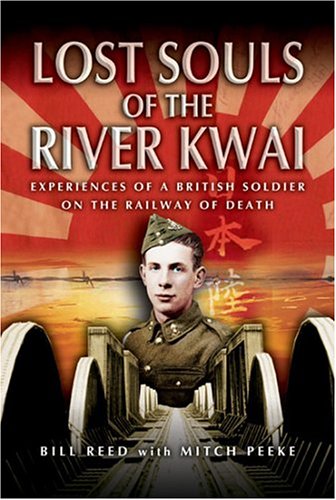 Beispielbild fr Lost Souls of the River Kwai: Experiences of a British Soldier on the Railway of Death zum Verkauf von WorldofBooks