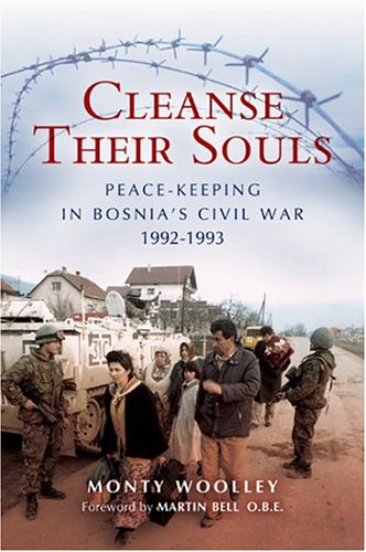 9781844151295: Cleanse Their Souls: Peace Keeping and War Fighting in Bosnia 1992-1993: Peace-Keeping In Bosnia's Civil War 1992-1993