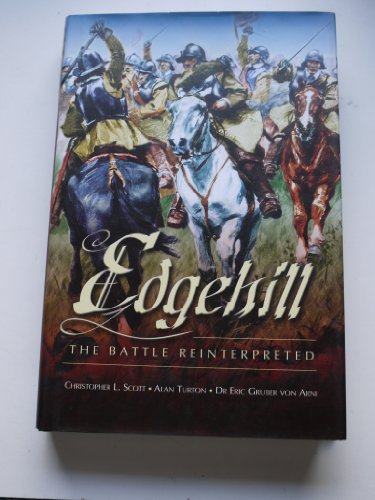 Edgehill The Battle Reinterpreted - Christopher L. Scott, Alan Turton & Eric Gruber von Arni