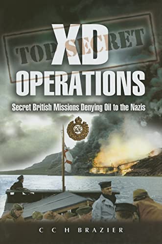 9781844151363: XD Operations: Secret British Missions Denying Oil to the Nazis