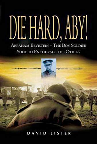 DIE HARD, ABY! Abraham Bevistein - the boy soldier shot to encourage the others.