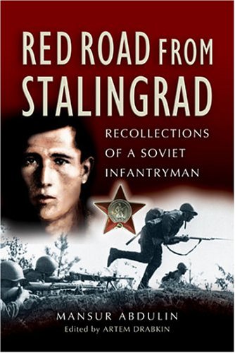 9781844151455: Red Road from Stalingrad: Recollections of a Soviet Infantryman