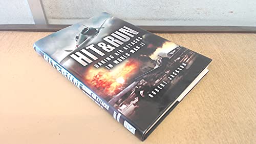 9781844151622: Hit and Run: Daring Air Attacks in World War II