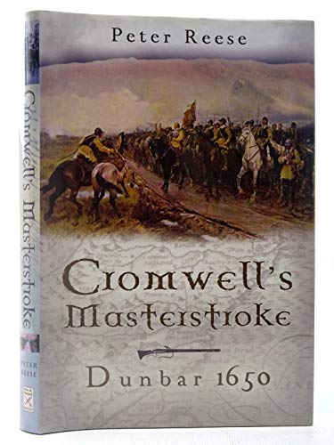 9781844151790: Cromwell's Masterstroke: The Battle of Dunbar 1650