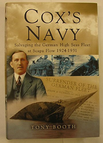 Cox's Navy : Salvaging the German High Seas Fleet at Scapa Flow 1924-1931