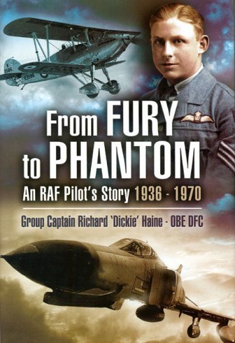 Stock image for From Fury to Phantom : An RAF Pilot's Story - 1936-1970: Flying for the RAF 1936-1970 : The Memoirs of Group Captain Richard 'Dickie' Haine, OBE, DFc for sale by WorldofBooks