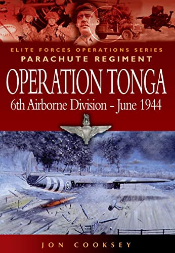 Imagen de archivo de Operation Tonga: 6th Airborne Division - June 1944 (Elite Forces Operations Series) a la venta por Books From California