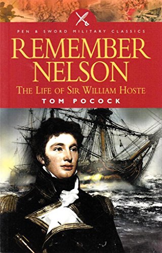 Beispielbild fr Remember Nelson: The Life of Sir William Hoste zum Verkauf von WorldofBooks