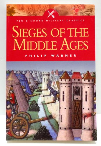 9781844152155: Sieges of the Middle Ages (Pen And Sword Military Classics)
