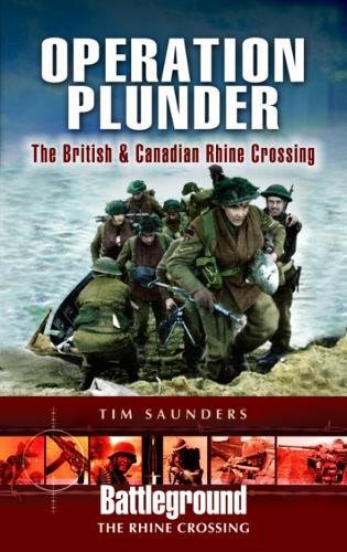 Operation Plunder and Varsity: The British and Canadian Rhine Crossing (Battleground Europe) - Tim Saunders