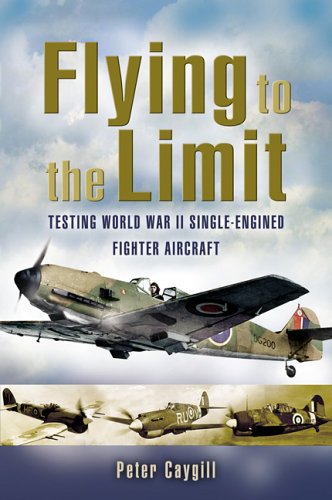 Beispielbild fr Flying to the Limit: Testing World War Ii Single-engined Fighter Aircraft zum Verkauf von WorldofBooks