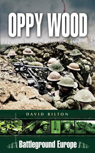 9781844152483: Oppy Wood (Battleground Europe)