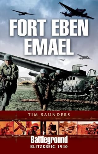 Beispielbild fr Fort Eben Emael 1940 (Battleground Europe) zum Verkauf von WorldofBooks