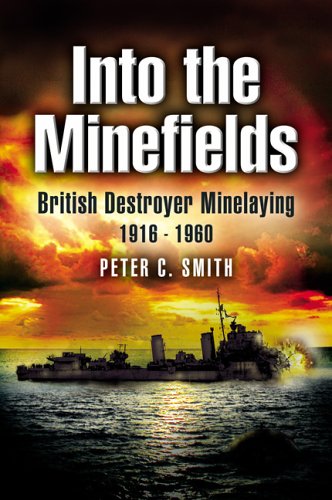 9781844152711: Into the Minefields: British Destroyer Minelaying 1916 - 1960